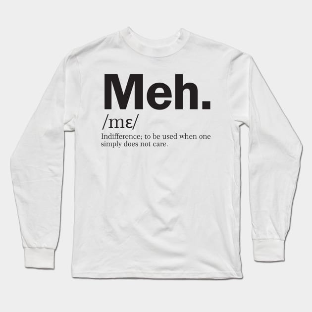 meh Long Sleeve T-Shirt by StudioGrafiikka